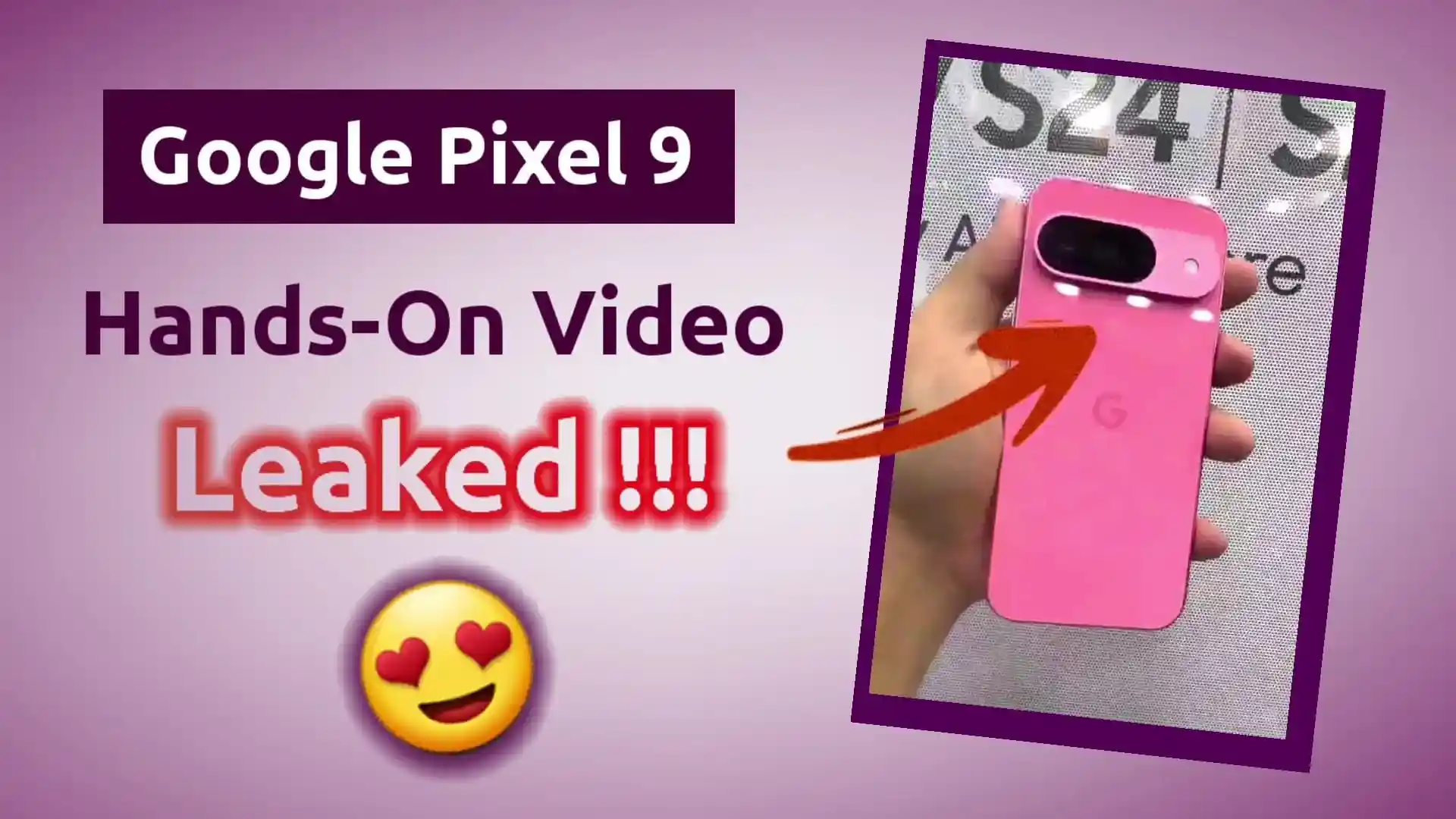 Google Pixel 9 Hands On Video Leaked