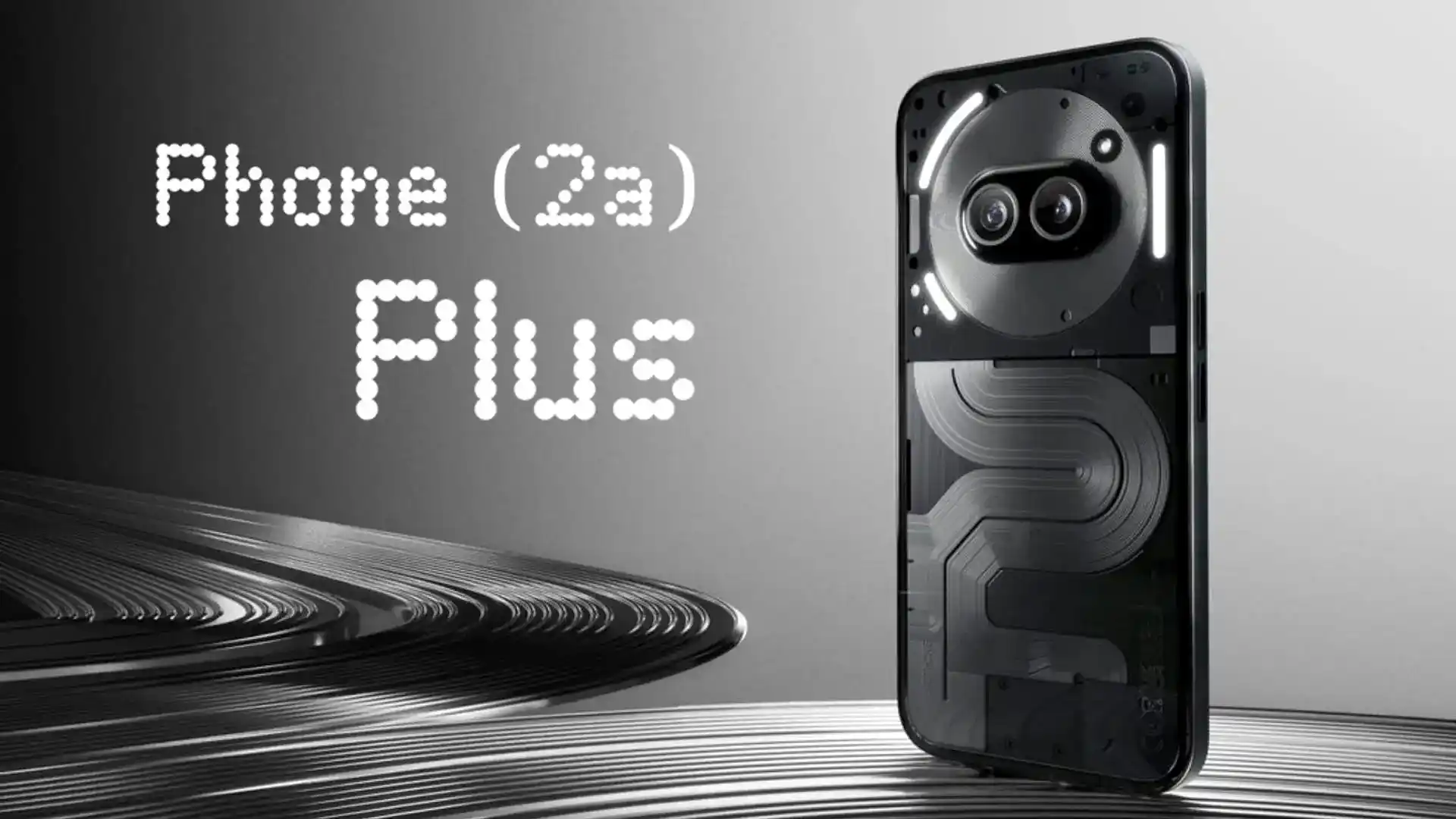 Nothing Phone 2a Plus Launched in India